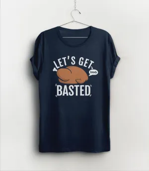 Let's Get Basted Thanksgiving T-Shirt