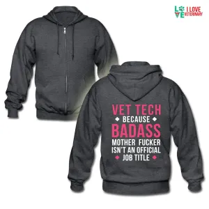 Vet Tech because badass mother fucker isn't an official job title Unisex Zip Hoodie